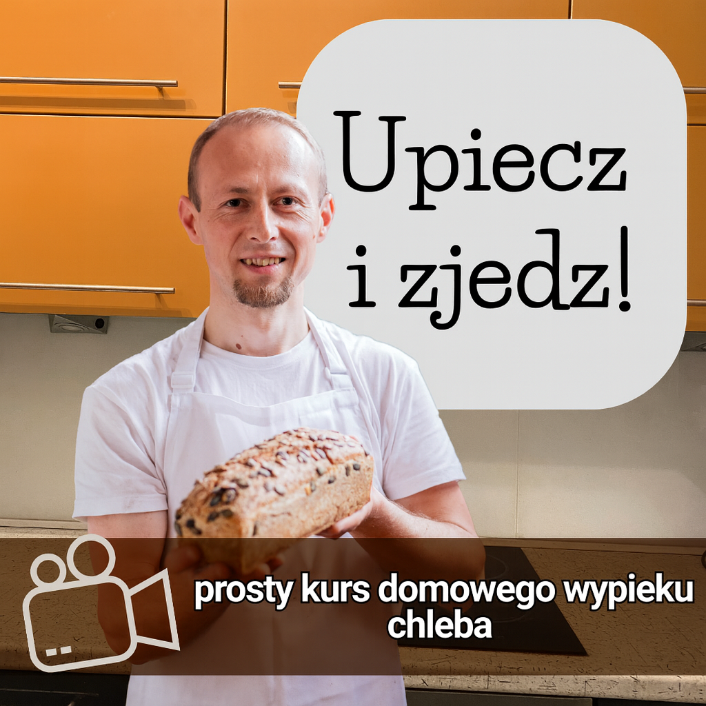 Upiecz i Zjedz! Domowy kurs wypieku chleba 1